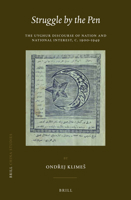 Struggle by the Pen: The Uyghur Discourse of Nation and National Interest, C.1900-1949 9004288082 Book Cover