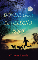 Donde crece el helecho rojo / Where the Red Fern Grows 1644737507 Book Cover