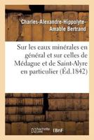Notice sur les eaux minérales en général et sur celles de Médague et de Saint-Alyre en particulier 2014086214 Book Cover