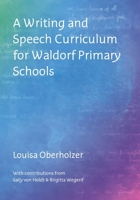 A Writing and Speech Curriculum for Waldorf Primary Schools 1037009843 Book Cover