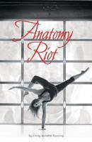Anatomy Riot 1494278391 Book Cover