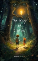 The Magic of Childhood B0BYRJM9HT Book Cover