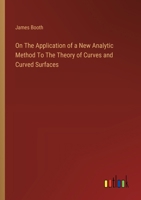 On The Application of a New Analytic Method To The Theory of Curves and Curved Surfaces 3385122422 Book Cover