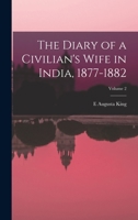 Diary of a Civilian's Wife in India. 1877-1882 ... With ... illustrations.: II 1018055584 Book Cover
