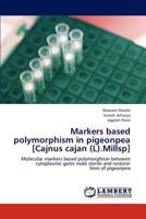 Markers based polymorphism in pigeonpea [Cajnus cajan (L).Millsp]: Molecular markers based polymorphism between cytoplasmic genic male sterile and restorer lines of pigeonpea 3848481278 Book Cover