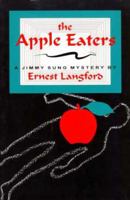 The Apple Eaters: A Jimmy Sung Mystery 1550171003 Book Cover