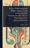 Sulle Pneumatosi Spontanee, Con Esposizione Particolare Delle Pneumocisti Dell'addome (Italian Edition) 1024828441 Book Cover