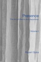 Presence: The Art of Peace and Happiness 1908664037 Book Cover