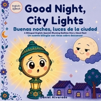 Good Night, City Lights: A Rhyming Bedtime Story for Toddlers and Kids (Good Night, My World) B0GPVZVNZ6 Book Cover