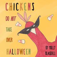 Chickens Do Not Take Over Halloween 0692406255 Book Cover