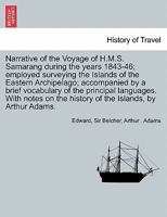 Narrative of the Voyage of H.M.S. Samarang during the years 1843-46; employed surveying the Islands of the Eastern Archipelago; accompanied by a brief ... of the Islands, by Arthur Adams. VOL. I 9353700582 Book Cover