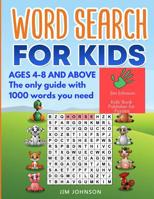 Word Search for Kids Ages 4-8 - The Only Guide with 1000 Words You Need 1095589180 Book Cover