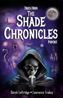 Tales from The Shade Chronicles Podcast B0DZWB3DS3 Book Cover
