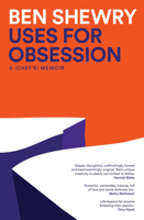 Uses for Obsession: A Chef's Memoir 1922616842 Book Cover