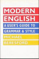 Modern English: A User's Guide to Grammar and Style 071562766X Book Cover