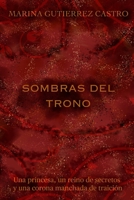 Sombras del Trono: Una princesa, un reino de secretos y una corona manchada de traición (Spanish Edition) B0GHJ4BFYC Book Cover
