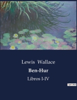 Ben-Hur: Libros I-IV B0C3BR76C4 Book Cover