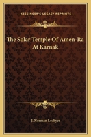 The Solar Temple Of Amen-Ra At Karnak 1169174817 Book Cover