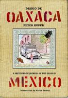 Diario de Oaxaca: A Sketchbook Journal of Two Years in Mexico 1604860715 Book Cover