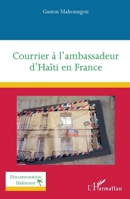 Courrier à l’ambassadeur d’Haïti en France (Documentation Haïtienne) (French Edition) 233649633X Book Cover