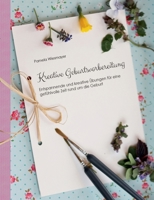Kreative Geburtsvorbereitung: Entspannende und kreative Übungen für eine gefühlvolle Zeit rund um die Geburt 375193703X Book Cover