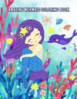 Amazing Mermaid Coloring Book: Lovely Mermaids Designs for Stress Relief and Relaxation for Kids Ages 4-8 B08BDRJ4TP Book Cover