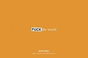 Fuck the World 0811866459 Book Cover