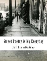 Street Poetry is My Everyday 152376564X Book Cover