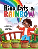 Rico Eats a Rainbow 1736016709 Book Cover