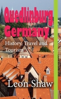 Quedlinburg, Germany: History, Travel and Tourism 1670965821 Book Cover