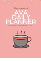 Ava DAILY PLANNER: stay, organized, do not be late, ever! Beautiful Daily Planner / Notebook personalized for Ava in Soft Pink Color: The best gift for Ava 1676597263 Book Cover