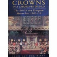 Crowns in a Changing World : British and European Monarchies 1901-36 1856279103 Book Cover