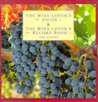The Wine-Lover's Guide & the Wine-Lover's Record Book 1859674585 Book Cover