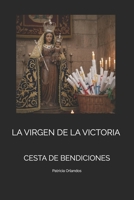 LA VIRGEN DE LA VICTORIA: CESTA DE BENDICIONES B0FSY3Z3B1 Book Cover
