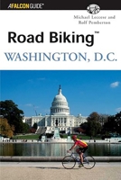Road Biking Washington, D.C. (Road Biking Series) 076272305X Book Cover
