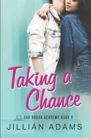 Taking a Chance: A Young Adult Sweet Romance (Oak Brook Academy) 1705924972 Book Cover