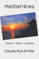 Mediterr�neo: Historia - Mitos - Leyendas 1549575597 Book Cover