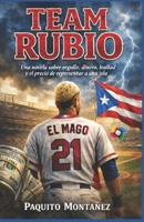 Team Rubio: Una novela sobre orgullo, dinero, lealtad y el precio de representar a una isla (Spanish Edition) B0GL1BCWVF Book Cover