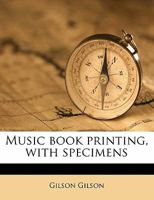 Music Book Printing: With Specimens 1359748210 Book Cover