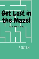 Get Lost in the Maze B095GCZMKC Book Cover