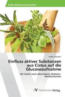 Einfluss aktiver Substanzen aus Cistus auf die Glucoseaufnahme 3639450175 Book Cover
