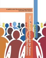 The Cultural Analysis Kit for Trainers and Facilitators: A Toolkit to Start the Process of Organizational Evaluation and Renewal 1888475137 Book Cover