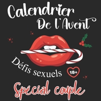 Calendrier de l'avent défis sexuels spécial couple: un carnet pour pimenter votre relation amoureuse en attendant Noël (French Edition) B0CP99HM5W Book Cover