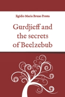 Gurdjieff and the secrets of Beelzebub: New edition 1983131237 Book Cover