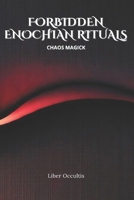Enochian Forbidden Rituals: Chaos Magick: 104 Full Enochian Rituals B0DQKCNDG5 Book Cover