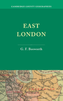 East London. by G.F. Bosworth 110766750X Book Cover