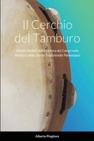 Il Cerchio del Tamburo: Antichi Simboli della Coltura dei Campi nella Musica e nella Danza Tradizionale Partenopea 1667159992 Book Cover