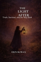 The Light After: Truth, Survival, and the Way Back B0GVKF6WVX Book Cover