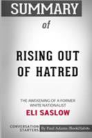 Summary of Rising Out of Hatred: The Awakening of a Former White Nationalist by Eli Saslow: Conversation Starters 1388078031 Book Cover