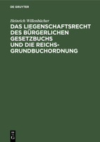 Das Liegenschaftsrecht Des Bürgerlichen Gesetzbuchs Und Die Reichs-Grundbuchordnung 3112346254 Book Cover